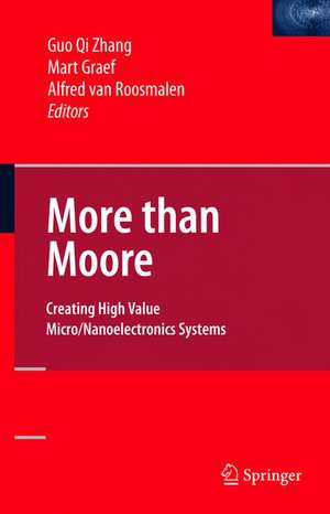 More than Moore: Creating High Value Micro/Nanoelectronics Systems de Guo Qi Zhang