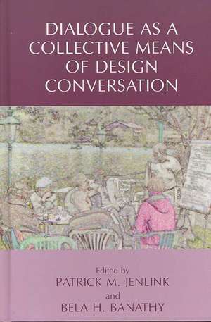 Dialogue as a Collective Means of Design Conversation de Patrick M. Jenlink