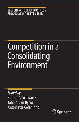 Competition in a Consolidating Environment de Robert A. Schwartz