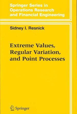 Extreme Values, Regular Variation and Point Processes de Sidney I. Resnick