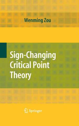 Sign-Changing Critical Point Theory de Wenming Zou