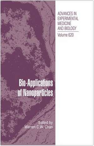 Bio-Applications of Nanoparticles de Warren C.W. Chan