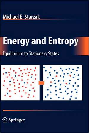 Energy and Entropy: Equilibrium to Stationary States de Michael E. Starzak