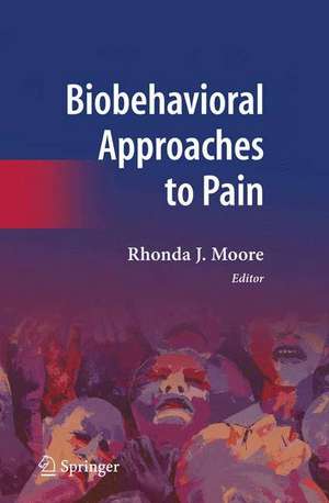 Biobehavioral Approaches to Pain de Rhonda J. Moore