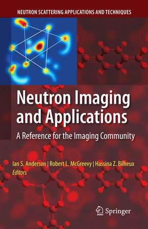 Neutron Imaging and Applications: A Reference for the Imaging Community de Ian S. Anderson