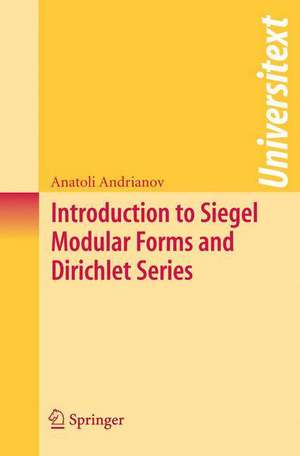 Introduction to Siegel Modular Forms and Dirichlet Series de Anatoli Andrianov