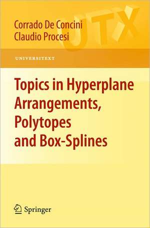 Topics in Hyperplane Arrangements, Polytopes and Box-Splines de Corrado De Concini