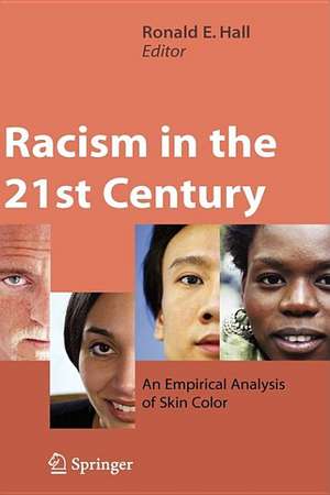 Racism in the 21st Century: An Empirical Analysis of Skin Color de Ronald E. Hall