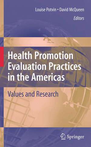 Health Promotion Evaluation Practices in the Americas: Values and Research de Louise Potvin