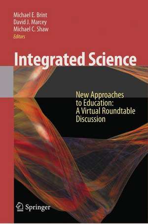 Integrated Science: New Approaches to Education A Virtual Roundtable Discussion de Michael E. Brint