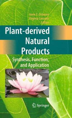 Plant-derived Natural Products: Synthesis, Function, and Application de Anne E. Osbourn