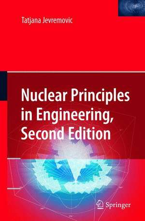 Nuclear Principles in Engineering de Tatjana Jevremovic