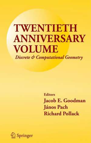 Twentieth Anniversary Volume: Discrete & Computational Geometry de Jacob E. Goodman