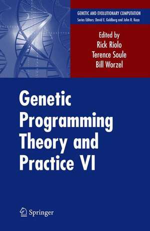 Genetic Programming Theory and Practice VI de Rick Riolo