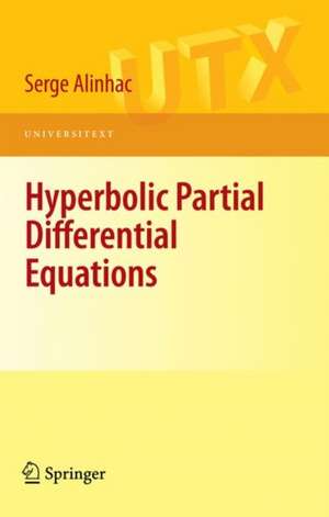 Hyperbolic Partial Differential Equations de Serge Alinhac