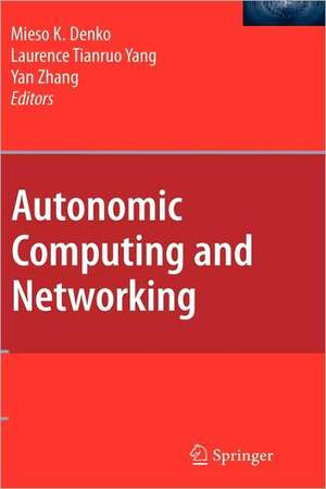 Autonomic Computing and Networking de Mieso Denko