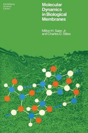 Molecular Dynamics in Biological Membranes de Milton H.Jr. Saier