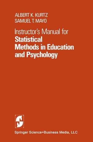 Instructor’s Manual for Statistical Methods in Education and Psychology de A. K. Kurtz