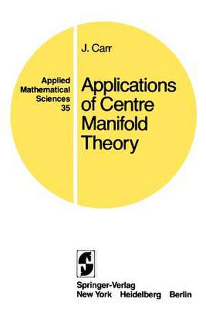 Applications of Centre Manifold Theory de J. Carr