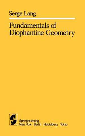 Fundamentals of Diophantine Geometry de S. Lang