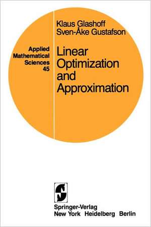 Linear Optimization and Approximation: An Introduction to the Theoretical Analysis and Numerical Treatment of Semi-infinite Programs de K. Glashoff