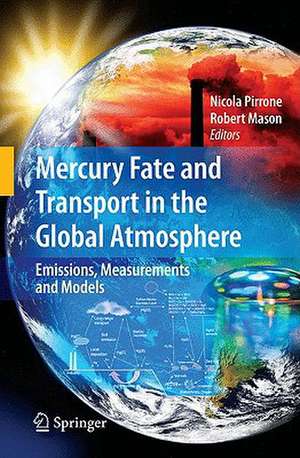 Mercury Fate and Transport in the Global Atmosphere: Emissions, Measurements and Models de Nicola Pirrone