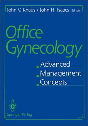 Office Gynecology: Advanced Management Concepts de John V. Knaus