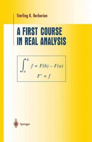 A First Course in Real Analysis de Sterling K. Berberian