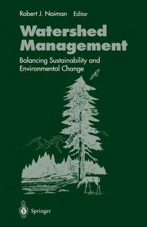 Watershed Management: Balancing Sustainability and Environmental Change de Robert J. Naiman