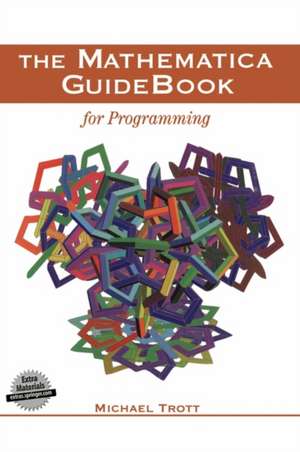 The Mathematica GuideBook for Programming de Michael Trott