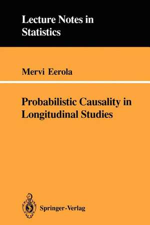 Probabilistic Causality in Longitudinal Studies de Mervi Eerola