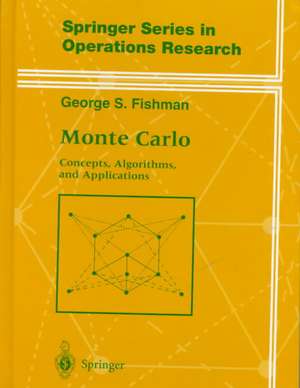 Monte Carlo: Concepts, Algorithms, and Applications de George Fishman