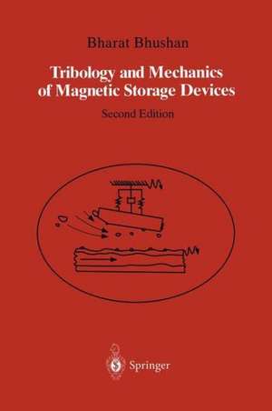 Tribology and Mechanics of Magnetic Storage Devices de Bharat Bhushan