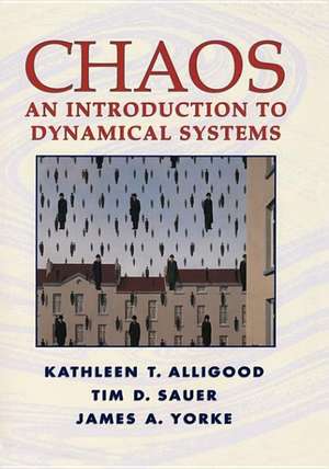 Chaos: An Introduction to Dynamical Systems de Kathleen T. Alligood