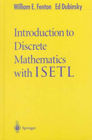 Introduction to Discrete Mathematics with ISETL de William E. Fenton