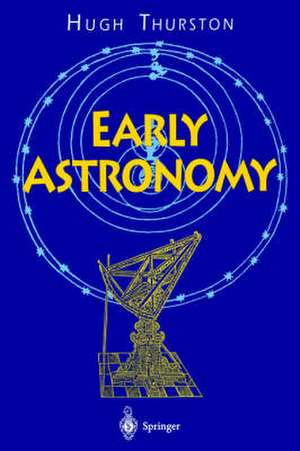 Early Astronomy de Hugh Thurston