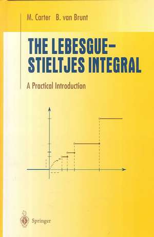 The Lebesgue-Stieltjes Integral: A Practical Introduction de M. Carter