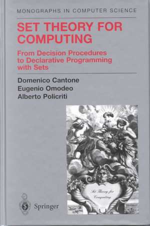 Set Theory for Computing: From Decision Procedures to Declarative Programming with Sets de Domenico Cantone