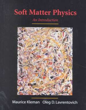 Soft Matter Physics: An Introduction de Maurice Kleman