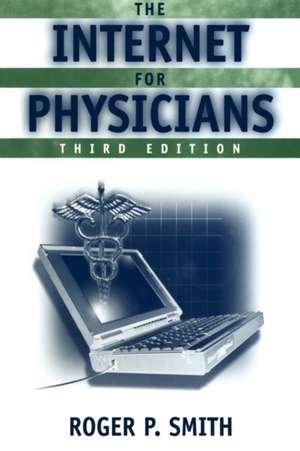 The Internet for Physicians (Book ) de Roger P Smith
