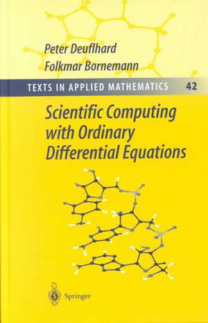 Scientific Computing with Ordinary Differential Equations de Peter Deuflhard