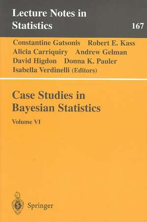 Case Studies in Bayesian Statistics: Volume VI de Constantine Gatsonis