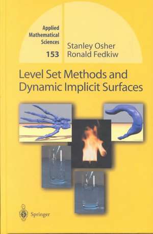 Level Set Methods and Dynamic Implicit Surfaces de Stanley O. Sher