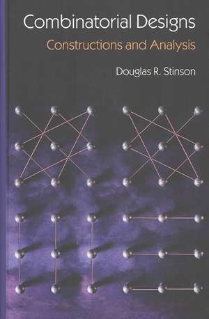 Combinatorial Designs: Constructions and Analysis de Douglas Stinson