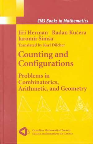 Counting and Configurations: Problems in Combinatorics, Arithmetic, and Geometry de Jiri Herman