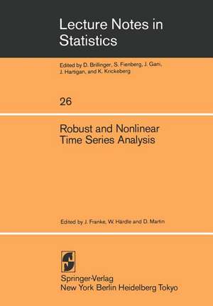 Robust and Nonlinear Time Series Analysis: Proceedings of a Workshop Organized by the Sonderforschungsbereich 123 “Stochastische Mathematische Modelle”, Heidelberg 1983 de J. Franke