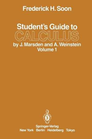 Student’s Guide to Calculus by J. Marsden and A. Weinstein: Volume I de Frederick H. Soon