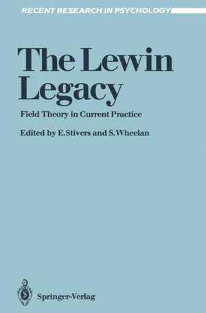 The Lewin Legacy: Field Theory in Current Practice de Eugene Stivers