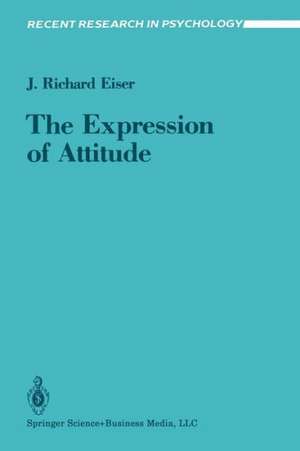 The Expression of Attitude de J. Richard Eiser