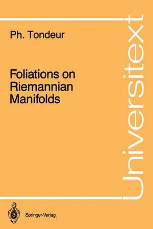 Foliations on Riemannian Manifolds de Philippe Tondeur